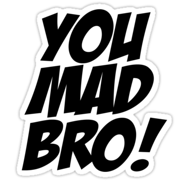 U Mad Bro Transparent PNG Image
